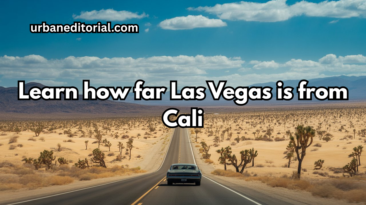 How Far Is Las Vegas From Cali