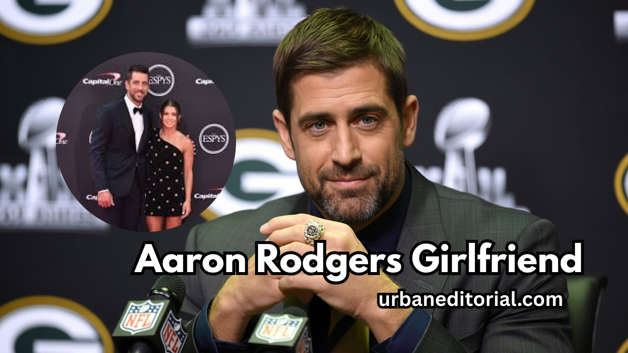 Aaron Rodgers Girlfriend
