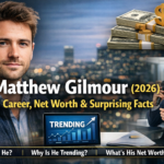 Matthew Gilmour 2026 biography and career overview