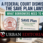A Federal Court Dismissed the SAVE Plan Lawsuit