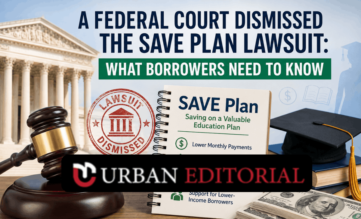 A Federal Court Dismissed the SAVE Plan Lawsuit